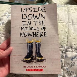 Upside Down in the Middle of Nowhere by Julie T. Lamana Chapter Book
